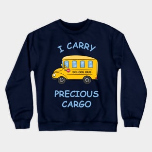 School Bus - Precious Cargo Crewneck Sweatshirt